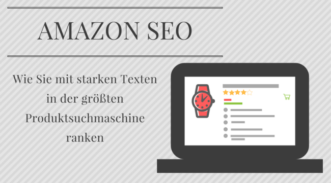 Amazon SEO - Wie ie mit starken Texten in der größten Produktsuchmaschine ranken